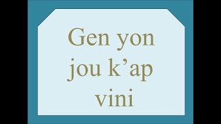 Gen yon jou k ap vini