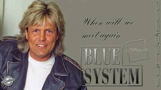 Blue System style - When will we meet  again