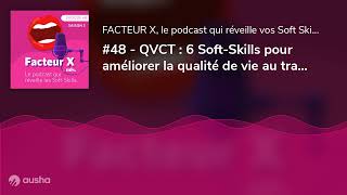 #48 - QVCT : 6 Soft-Skills pour améliorer la qualité de vie au travail et favoriser l'engagement