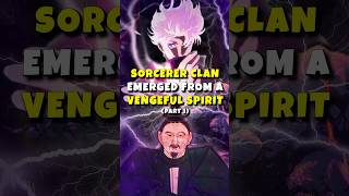 Sorcerer clan emerged from a vengeful spirit (Part 1) #jujutsukaisen #gojo