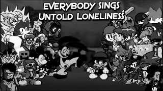 (REUPLOAD) FNF Untold Loneliness But Everyone Sings It By SleepyOreo (Audio Only)