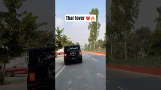 Thar lover ❤️🔥 #shorts #thar #mahindra #tharlover #4x4 #viralshorts #viralvideo