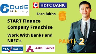 Dude Finance India Franchise | Start NBFC Franchise In India | PART - 2