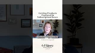 Getting Products Featured In Subscription Boxes #businesspodcast