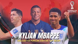 Seputar Piala Dunia 2022 | Kylian Mbappe Melesat ke Puncak Daftar Top Skor!