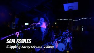 Sam Fowles - Slipping Away (Music Video)