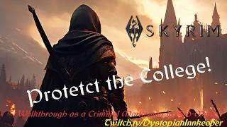 SkyrimSE: Living the Life of a Criminal Marksman: Saving the College of Winterhold (ugh, mages!)