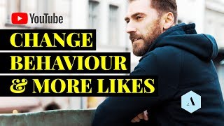 How to change behaviours and make them like you