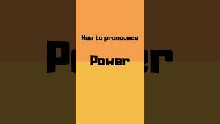 How to pronounce power? power pronunciation #shorts #how #howto #power #pronunciation