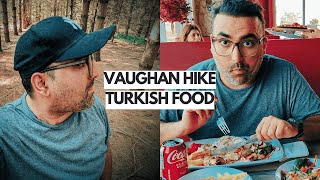 300 Calories OUT 900 INN!!! | Hike Vaughan | Turkish Cuisine