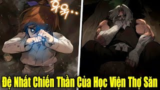 Full Phần 1 | Đệ Nhất Chiến Thần Của Học Viện Thợ Săn | Review Truyện Tranh