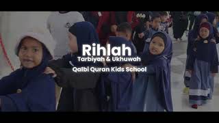 Rihlah 2024 Qalbi Quran Kids School