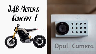 Opal Camera & DAB Motors Concept-E | Some important gadgets you must know