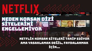 NETFLİX NEDEN KORSAN DİZİ SİTELERİNİ ENGELLEMİYOR ?