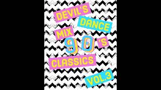 Devil's Dance Mix 90's Classics Vol 3