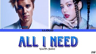 LISA -All I need[Ft. Justin Bieber](LYRICS) | (Eng/Thai) | LLOUD | LALISA MANOBAL