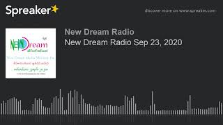 New Dream Radio Sep 23, 2020