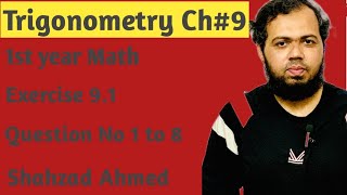 Exercise 9.1 Question No 1 to 8 by Shahzad Ahmed. #trigonometry #1styearmath #importantquestions