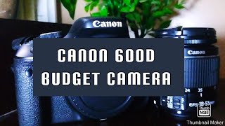 Unboxing DSLR Canon 600d. Budget camera Blogging & Beginners. For making videos & photography