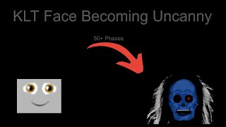 KLT Face Becoming Uncanny (50+ phases)