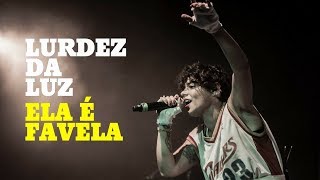 Lurdez da Luz - Ela É Favela (part. Crônica Mendes) - Ao vivo