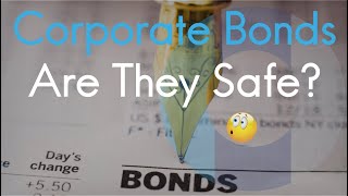 Are Corporate Bonds Safe?