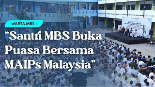 Warta MBS || MBS Sambut Tamu dari MAIPs Malaysia dan Buka Puasa Bersama Santri