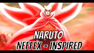 Naruto AMV - NEFFEX - INSPIRED