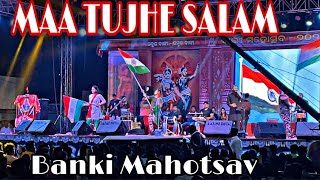 MAA TUJHE SALAM || BANKI MAHOTSAV 2k22 ||