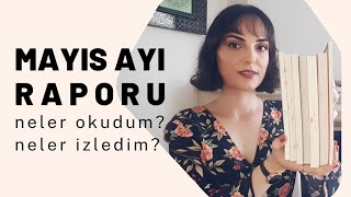 MAYIS AYI RAPORU | Okuduklarım ve İzlediklerim