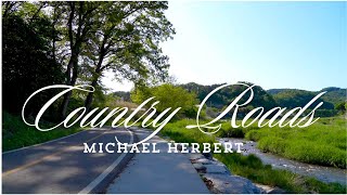 Country Roads| Michael Herbert