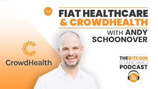 144. Fiat healthcare & Crowdhealth w/ Andy Schoonover