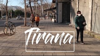 Tirana, Albania street view before and after the Coronavirus 2020  | travel vlog | 地拉那| 阿爾巴尼亞 |