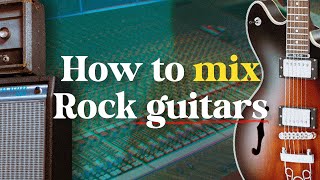 Mixing guitar based music