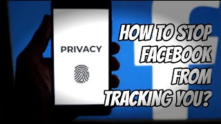 How to Stop Facebook From Tracking you? (2021) | Reticent Sage