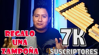 REGALO UNA ZAMPOÑA - SORTEO POR LOS 7000 SUSCRIPTORES DEL CANAL