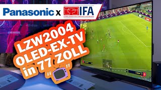 Panasonic LZW2004 4K TV mit OLED-EX-Panel in Aktion auf der IFA 2022 (77 Zoll)