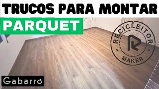 DIY Trucos para MONTAR PARQUET o Suelo laminado de forma fácil.