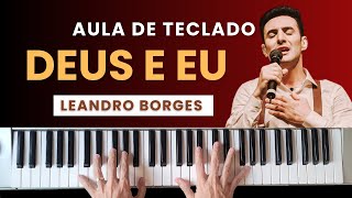 AULA DE TECLADO - Deus e eu (Leandro Borges) - VÍDEO AULA COM CIFRA NA DESCRIÇÃO