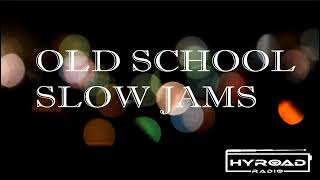 Old School Slow Jams Vol  5   HYROADRadio com