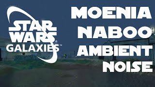 Moenia, Naboo Ambient Noise [ Star Wars Galaxies ]