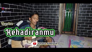 VAGETOS - KEHADIRANMU (Cover Hasbie Arregar)