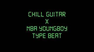 Chill Guitar x NBA YoungBoy Type Beat | Rap/Trap Beat | Instrumental