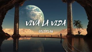 Viva La Vida - Song by - Coldplay (lyrics & video)