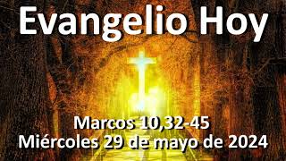 EVANGELIO DEL DIA - Miércoles 29 de mayo de 2024 - Marcos 10,32-45