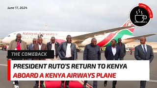 Ruto's Return To Kenya Aboard Kenya Airways Plane