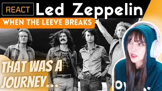 REACTING to LED ZEPPELIN - WHEN THE LEEVE BREAKS