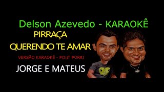 JORGE E MATEUS - POUT PORRI - PIRRAÇA - QUERENDO TE AMAR - KARAOKE