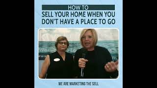 How To Sell Your Home When You Don't Have a Place to Go | Judi Pobst Team