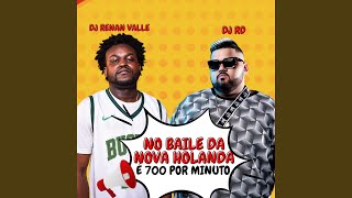 No Baile da Nova Holanda É 700 por Minuto